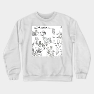 Cartoon Collection..Just Another Day. Crewneck Sweatshirt